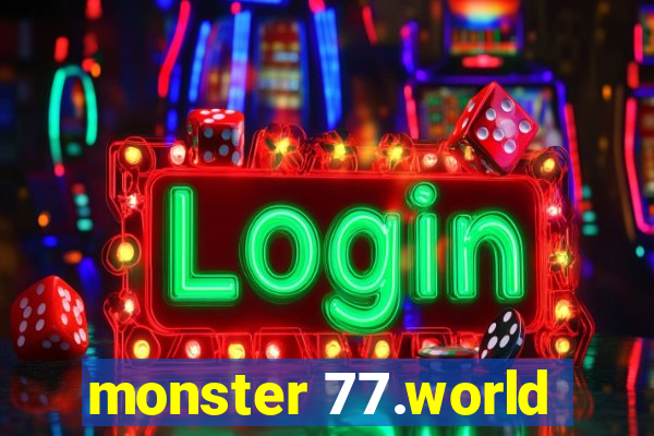 monster 77.world